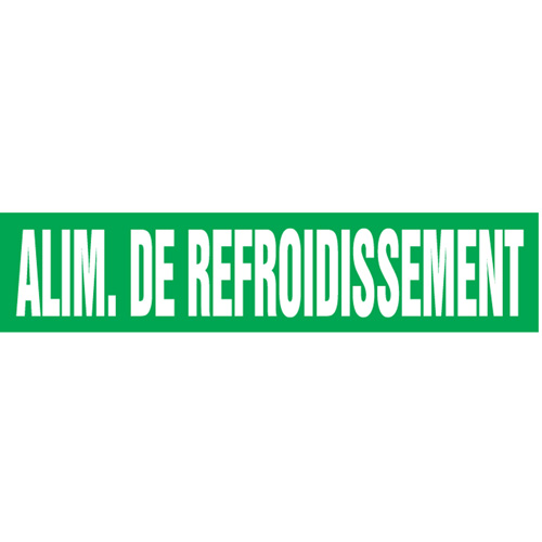 "Alim. de Refroidissement" Pipe Markers, Self-Adhesive, 2-1/2" H x 12" W, White on Green Meunier Outillage Industriel